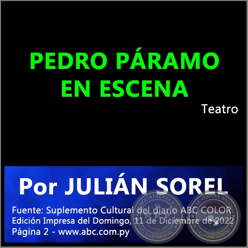 PEDRO PÁRAMO EN ESCENA - Por JULIÁN SOREL - Domingo, 11 de Diciembre de 2022